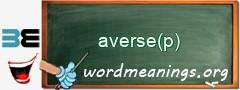 WordMeaning blackboard for averse(p)